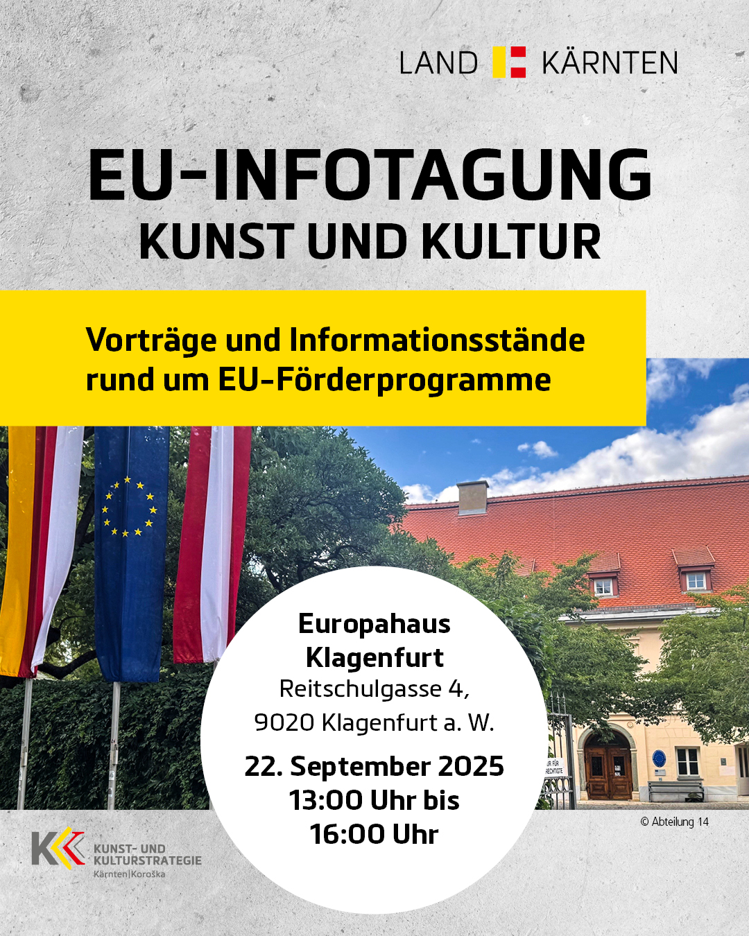 EU-Infotagung über europäische Förderung von Kunst und Kultur  25.09.2015 | 13.00-16.00 | Europahaus Klagenfurt, Reitschulgasse 4